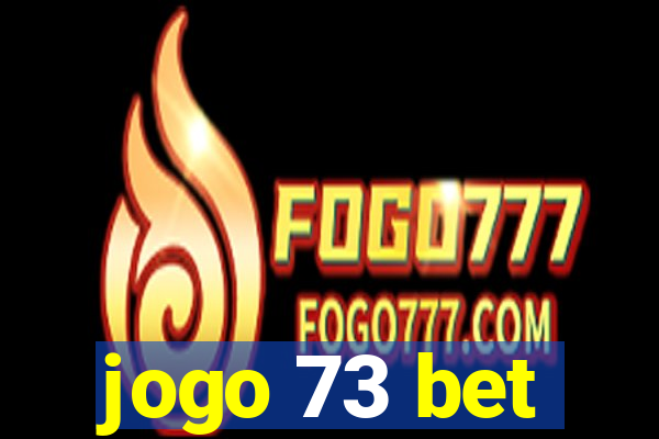 jogo 73 bet